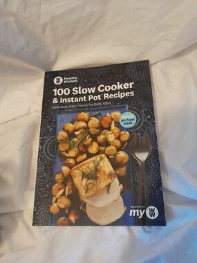 Weight Watchers Healthy Kitchen - 100 Slow Cooker & Instant Pot Recipes